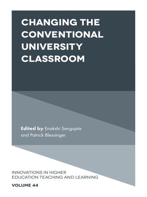 cover image of Changing the Conventional University Classroom, Volume 44